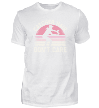 Catcher Hair Don't Care Funny Softball Sports Novelty