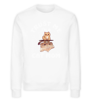 Trust Me I Am A Cat Mom