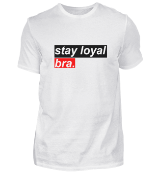 stay loyal bra
