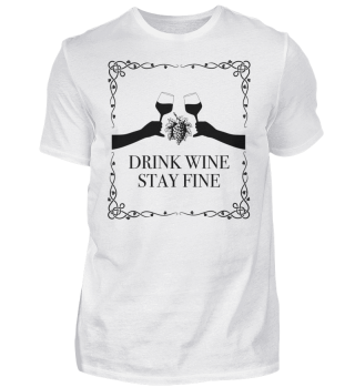 Drink wine - stay fine