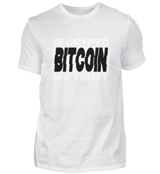 Bitcoin In Crypto We Trust