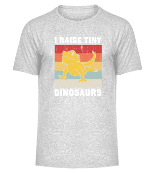 I Raise Tiny Dinosaurs Funny Bearded Dragon
