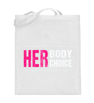 Her Body Her Choice Pro Choice