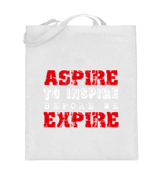 Aspire to inspire before we expire