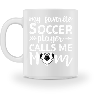 My Favorite Soccer Player Calls me Mom