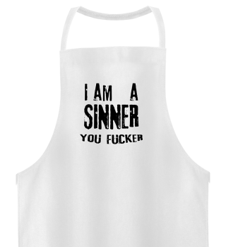 I am a sinner you fucker