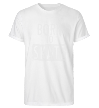 Geboren um zu skaten | Skater Geschenk
