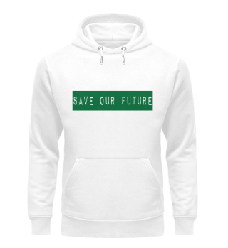 FFF Organic Hoodie Save Our Future
