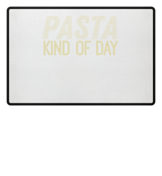Pasta Kind Of Day