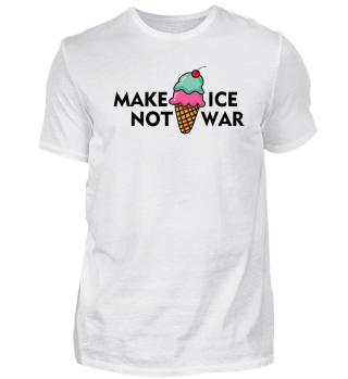 Make Ice - not war!