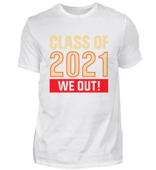 Class Of 2021 We Out