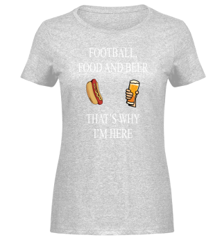 Football, food and beer that's why i'm