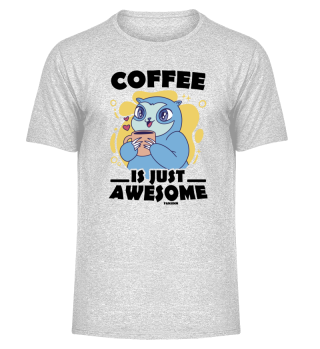 Coffee Is Just Awesome