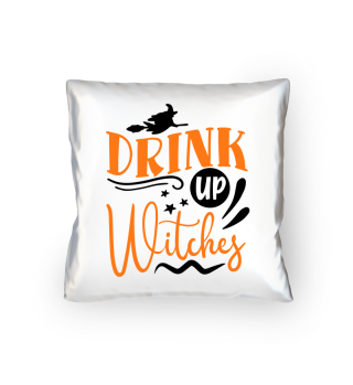 Drink Up Witches Halloween Funny Slogan