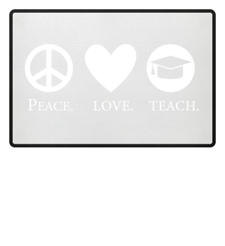 Peace Love Teach Lehrer Pädagoge