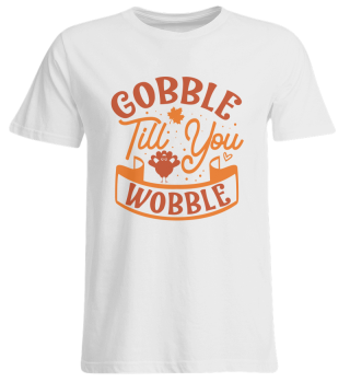Gobble Till You Wobble Thanksgiving