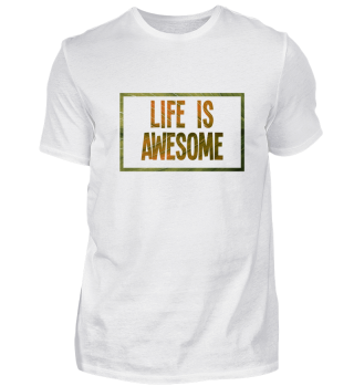 Life is awesome - Lebe dein Leben