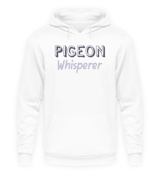 Pigeon Whisperer Pigeon Pigeon