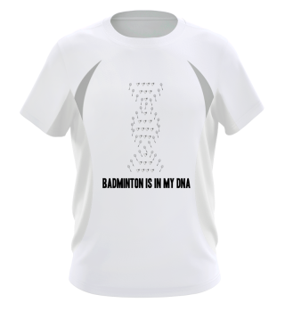 Badminton Is In My DNA T-Shirt Gift