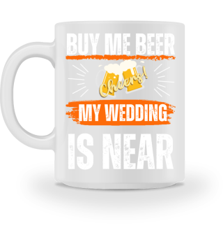 JGA; buy me beer my wedding is near