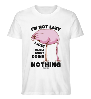 I'm Not Lazy Flamingo