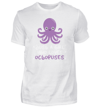 Just A Girl Who Love Octopuses Octopus
