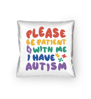 Please Be Patient With Me I Have Autism Autism Awareness Mental Health Design