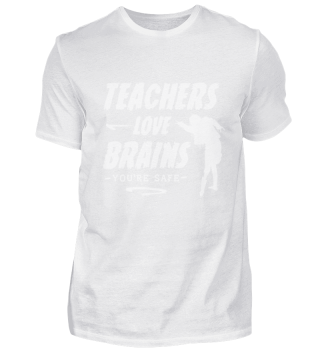 Teachers Love Brains Lustiger Spruch Sprüche