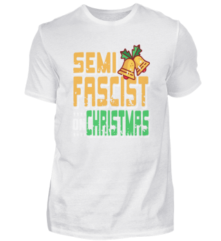 Semi Fascist On Christmas Funny Politics