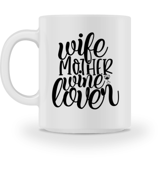 Wife Mother Wine Lover Funny Drinking Quote