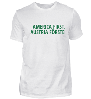 America First. Austria Förster.