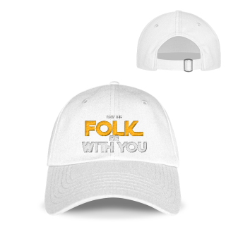 May The Folk Be With You - Baseball-Cap