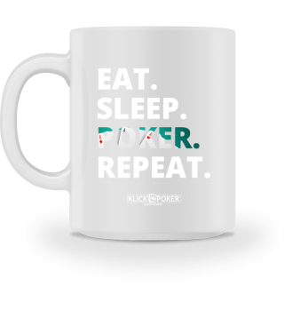Eat. Sleep. Poker. Repeat.