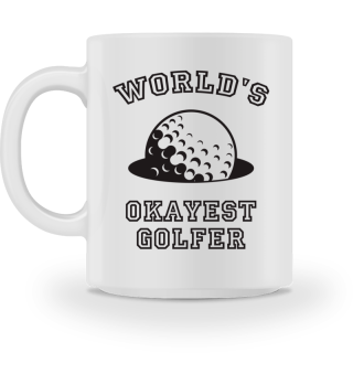 Worlds Okayest Golfer Golfing Gift