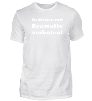 Grandioses T-Shirt fur Techies und Geeks mit Schriftzug 'Bedienen mit Krawatte verboten!'