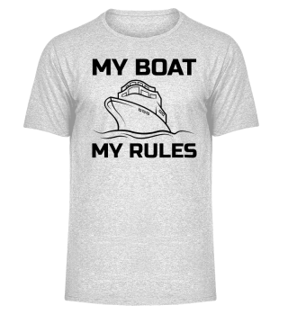 My boat my rules.