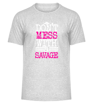 Don't Mess With A Savage II - Big Bold Neon