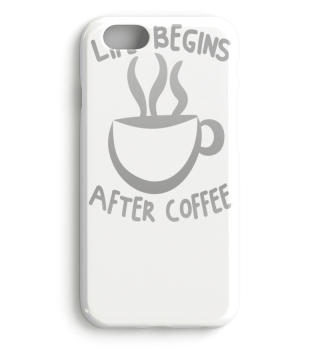 Life begins after coffee -
