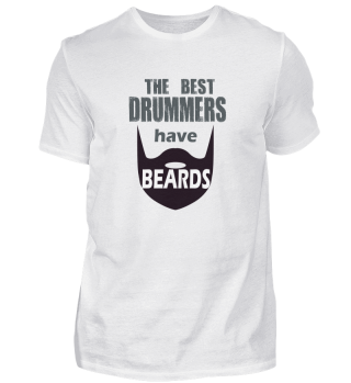 The Best Drummers have Beards