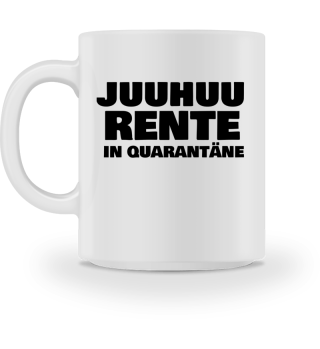 Juuhuu RENTE in QUARANTÄNE