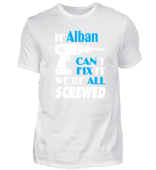 If Alban Can't Fix It We All Screwed