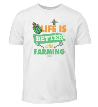Life Is Better With Farming