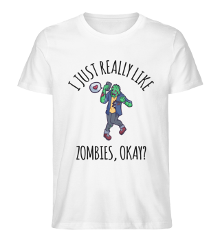 I Just Really Like Zombies ok?