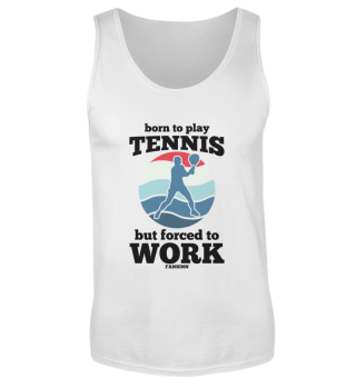 Born To Play Tennis But Forced To Work