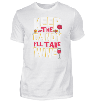 Keep The Candy I'll Take Wine