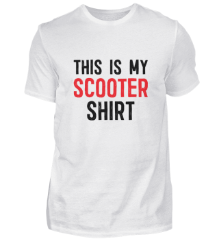 This is my Scooter shirt Sport Hobby