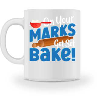 On Your Marks Get Set Bake! Baking Bakery Baker