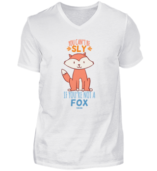 You Can´t Be Sly If You´re Not A Fox