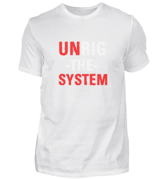 Unrig The System