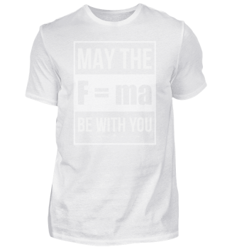 May physics be with you F=ma